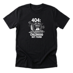 404: Childhood Not Found Tee - Black