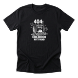 404: Childhood Not Found Tee - Black