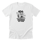 404: Childhood Not Found Tee - White