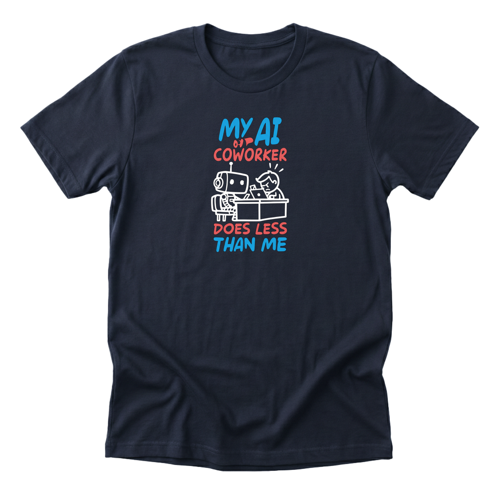 Ai Coworker Does Less Tee