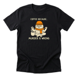 bc murder is wrong - Funny Cat Mom T-Shirt