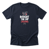 Bought The Dip (Again) Tee - Navy