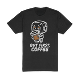 But First Coffee Tee