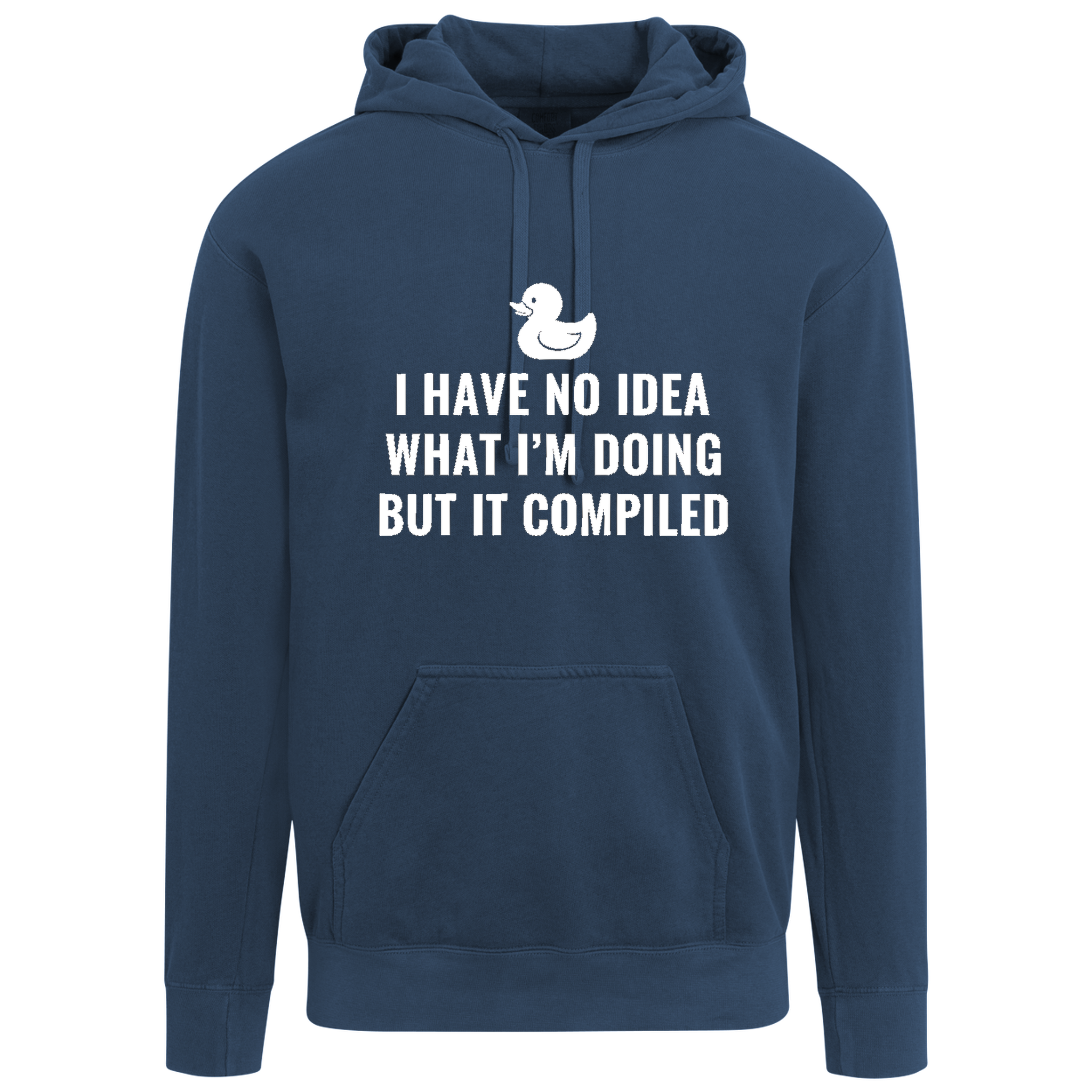 I Have No Idea What I'm Doing But It Compiled Hoodie - True Navy