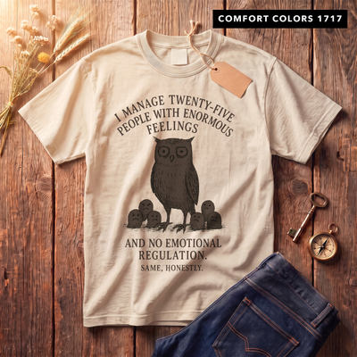 Twenty-Five People With Enormous Feelings | Funny Teacher Shirt