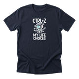 Ctrl Z My Life Choices Tee
