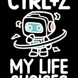 Ctrl Z My Life Choices Tee