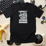 Currently Avoiding Humans Tee