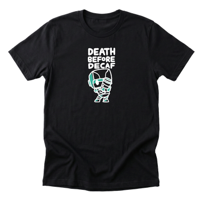 Death Before Decaf Tee