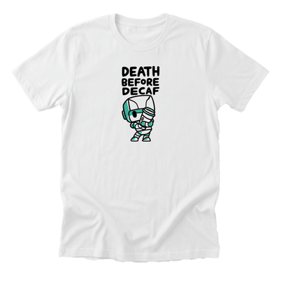 Death Before Decaf Tee