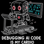 Debugging AI Code Is My Cardio Tee punchin