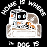 Home Is Where The Dog Is - Funny Dog Mom T-Shirt