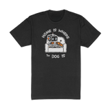 Home Is Where The Dog Is Tee