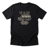 How We Rolled - Funny 90s Kid T-Shirt