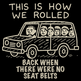 How We Rolled - Funny 90s Kid T-Shirt