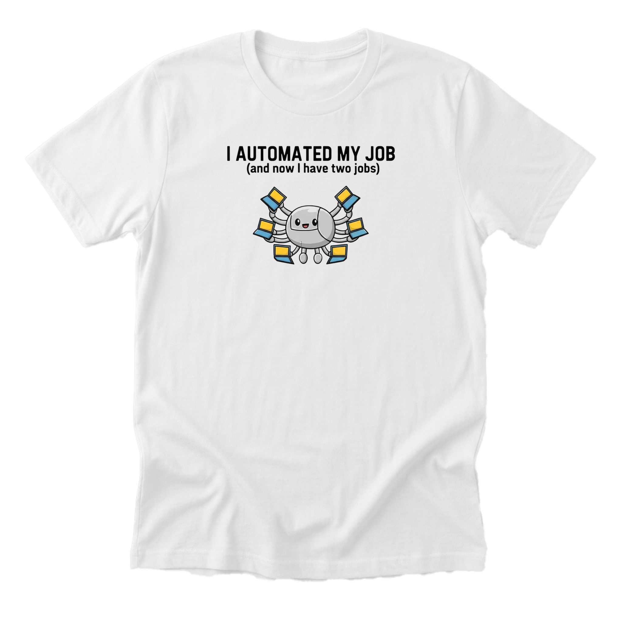 I Automated My Job Tee