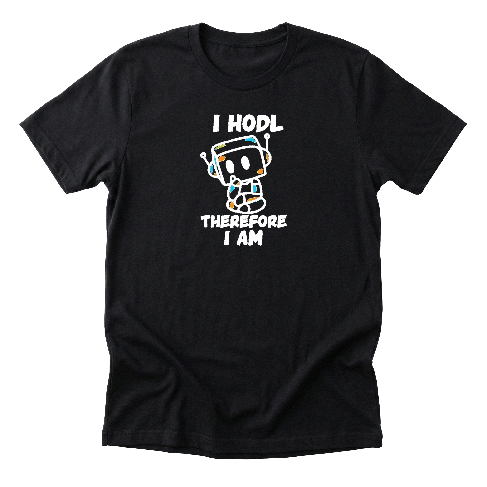 I Hodl Therefore I Am Tee