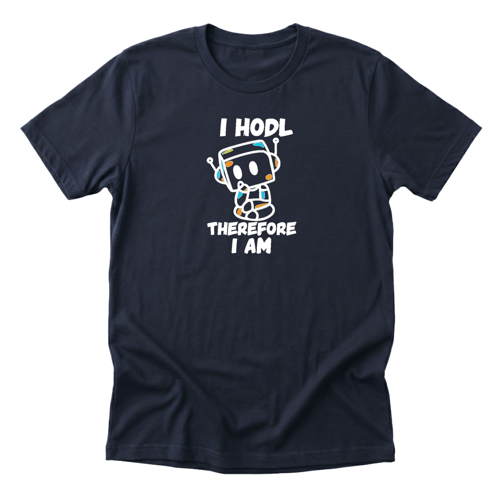 I Hodl Therefore I Am Tee