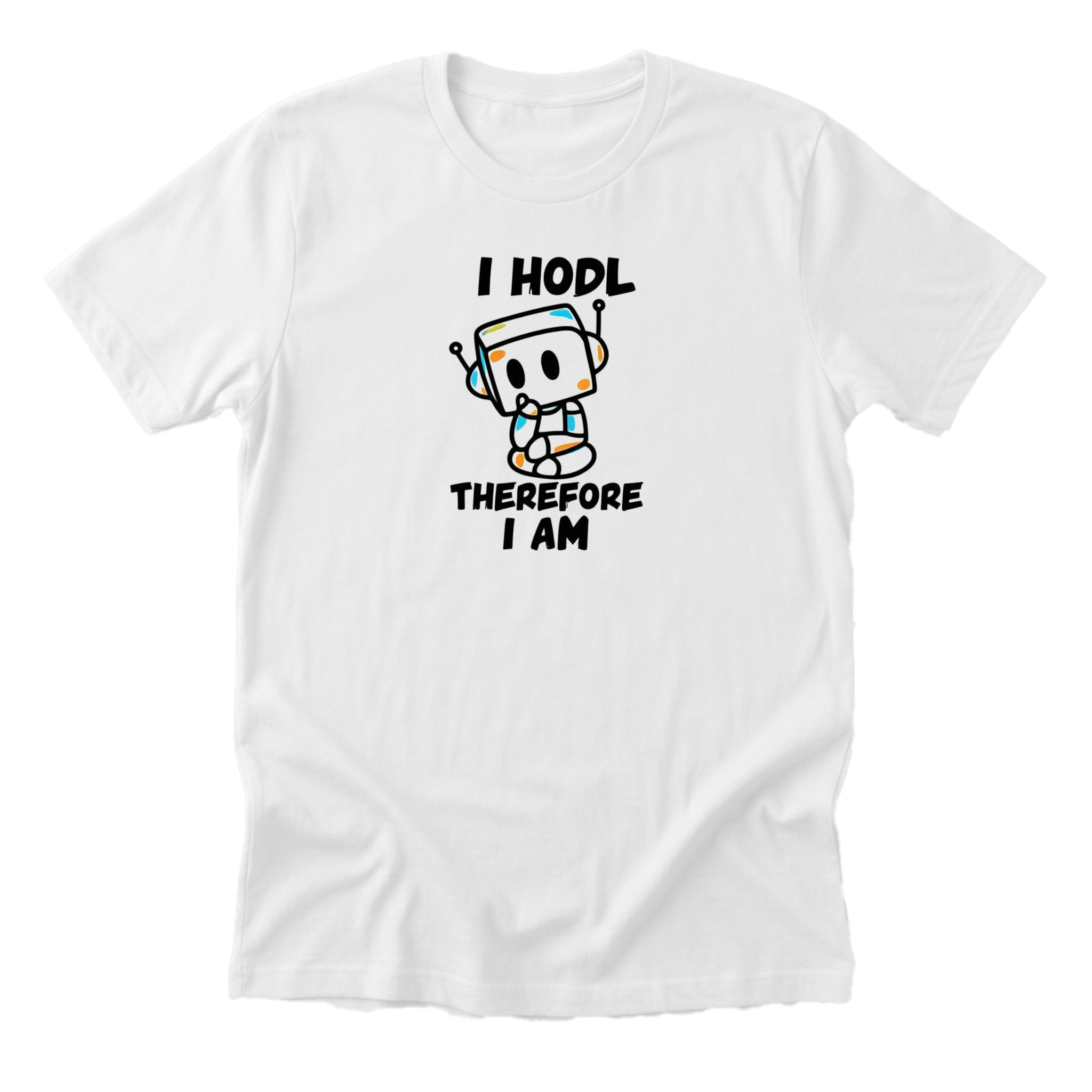 I Hodl Therefore I Am Tee