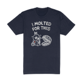 I Molted For This Tee
