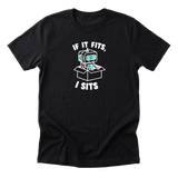 If It Fits I Sits Tee