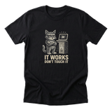 It Works Don't Touch It - Black