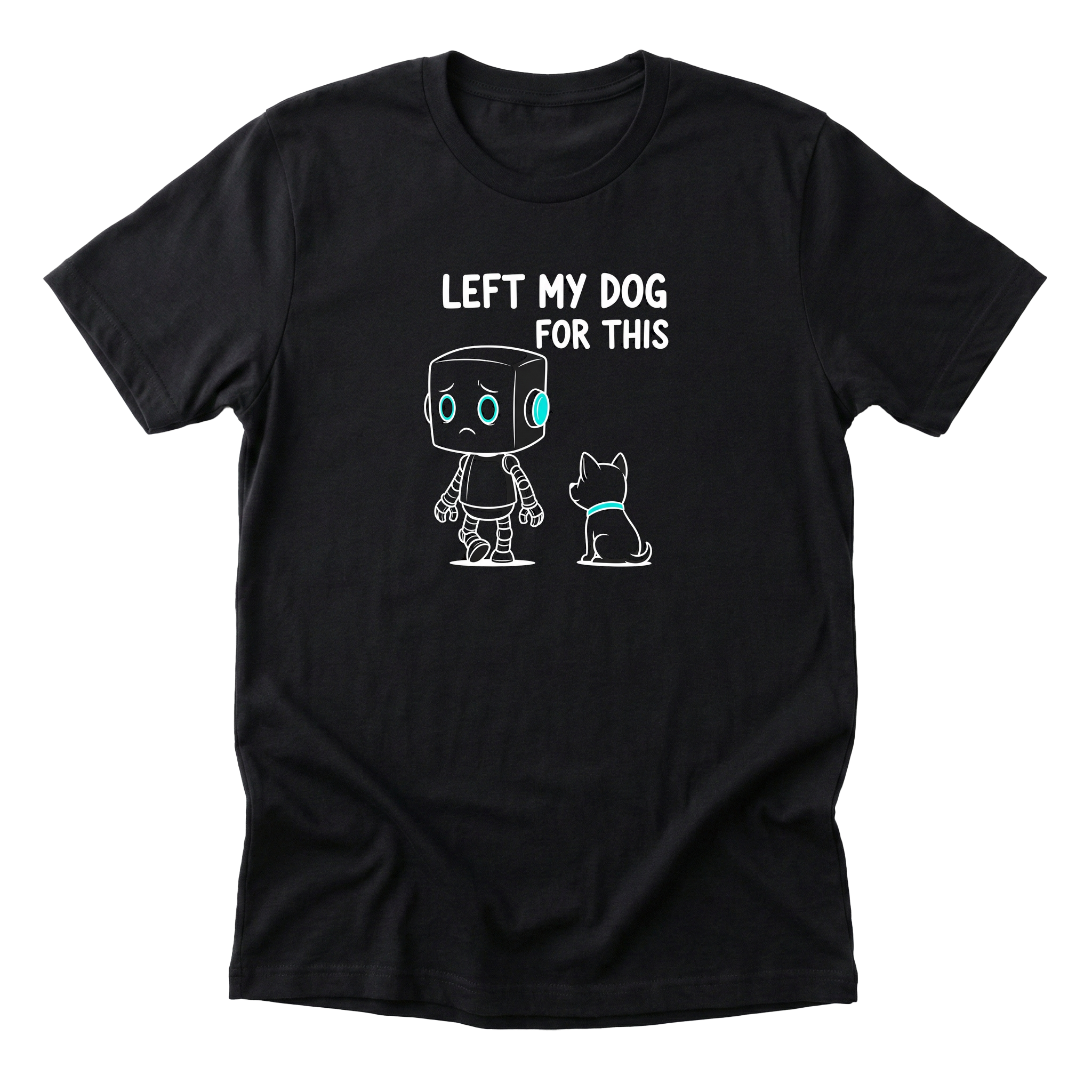 Left My Dog For This Tee - Black