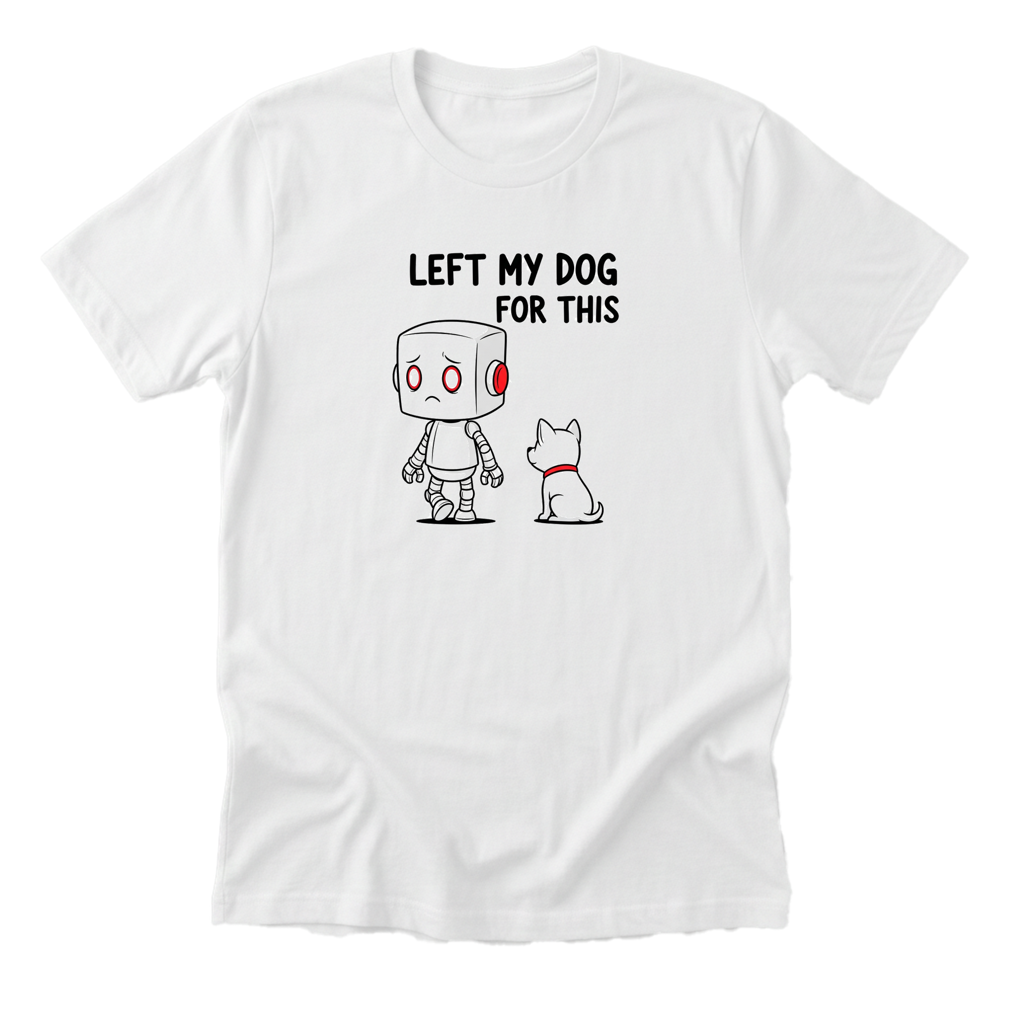 Left My Dog For This Tee - White