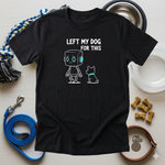 Left My Dog For This Tee - Lifestyle