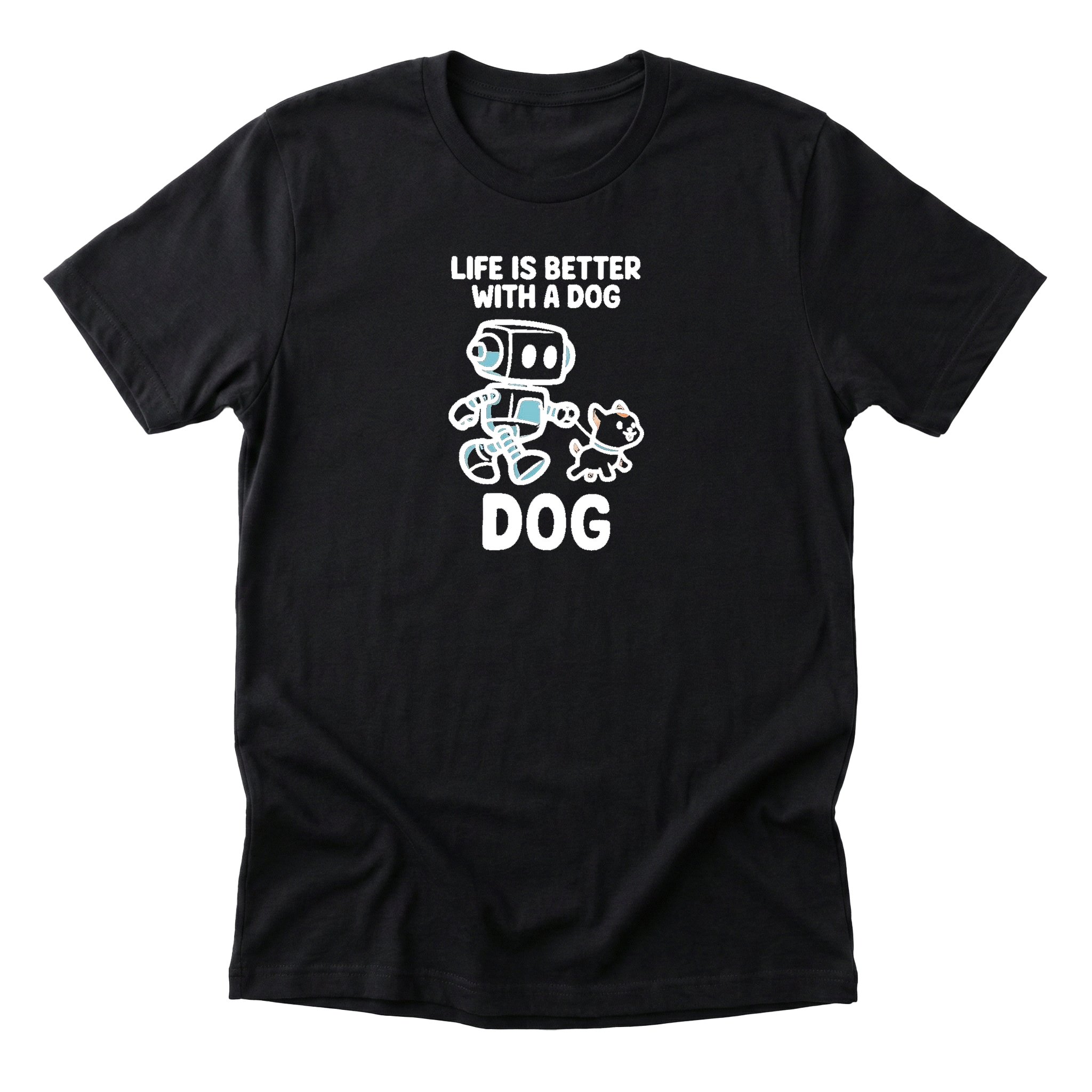 Life Is Better With A Dog Tee