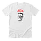 Meow Or Never Tee
