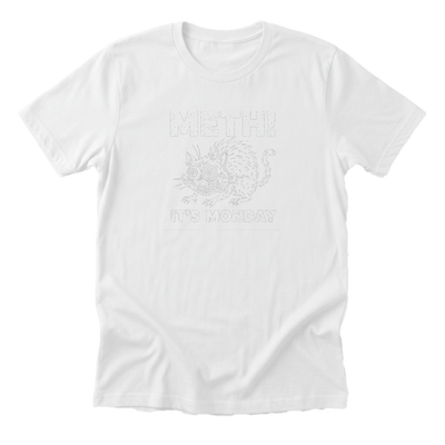Meth! It's Monday Tee | TRESR