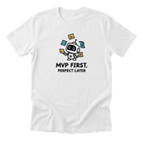 Mvp First Perfect Later Tee
