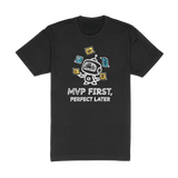 Mvp First Perfect Later Tee