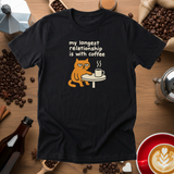 My Longest Relationship - Funny Coffee Lover T-Shirt