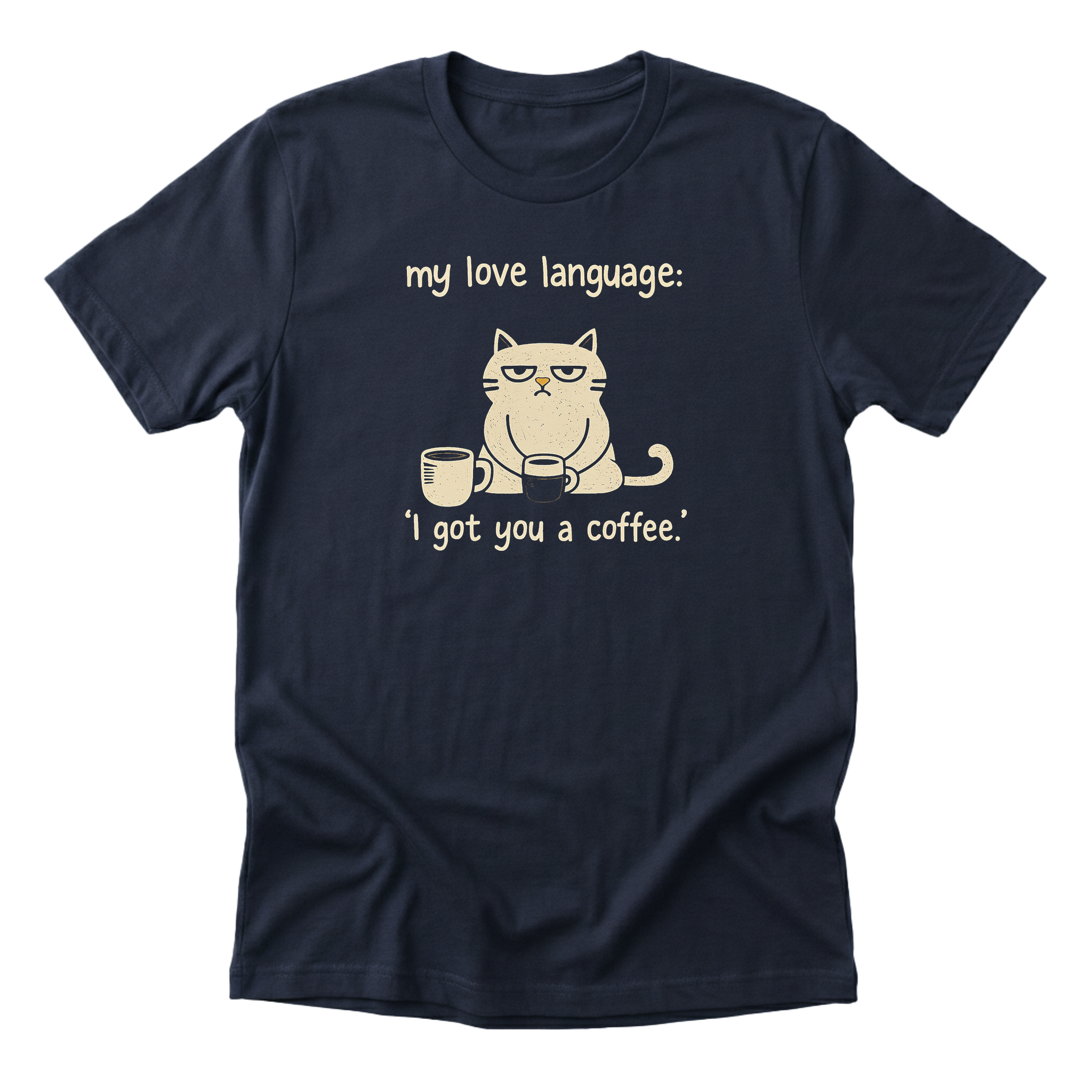 My Love Language - Funny Cat Mom T-Shirt