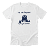 My Love Language - Funny Cat Mom T-Shirt