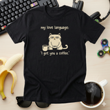 My Love Language - Funny Cat Mom T-Shirt