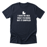 I Have No Idea What I'm Doing But It Compiled Tee - navy-flat