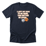i-left-my-dog-to-be-here navy-flat