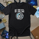 Not Your Keys Not Your Coins Tee