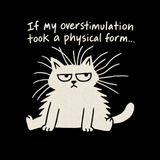 Overstimulation - Funny Cat Mom T-Shirt