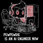 PewPewDie Is An AI Engineer Now Tee punchin