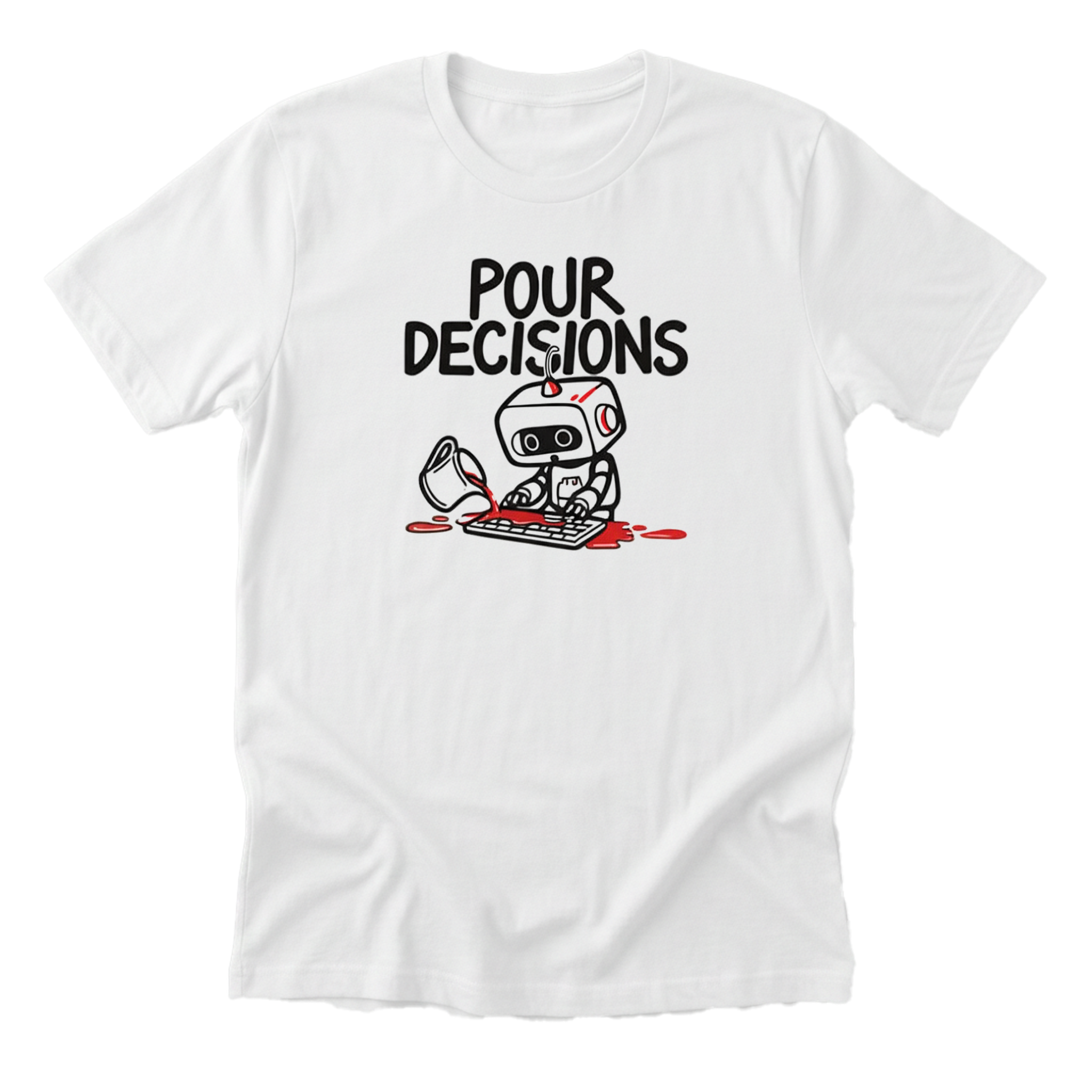 Pour Decisions Tee
