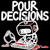 Pour Decisions Tee