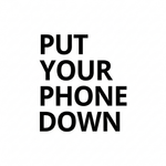 PUT YOUR PHONE DOWN Digital Detox Tee
