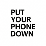 PUT YOUR PHONE DOWN Digital Detox Tee