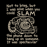 Slam the Phone Down