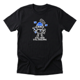 Still Here Still Building Tee