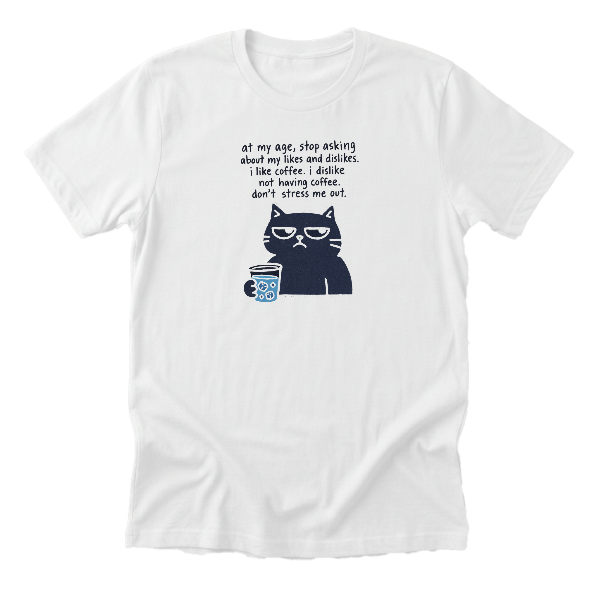 Stop Asking - Funny Cat Mom T-Shirt